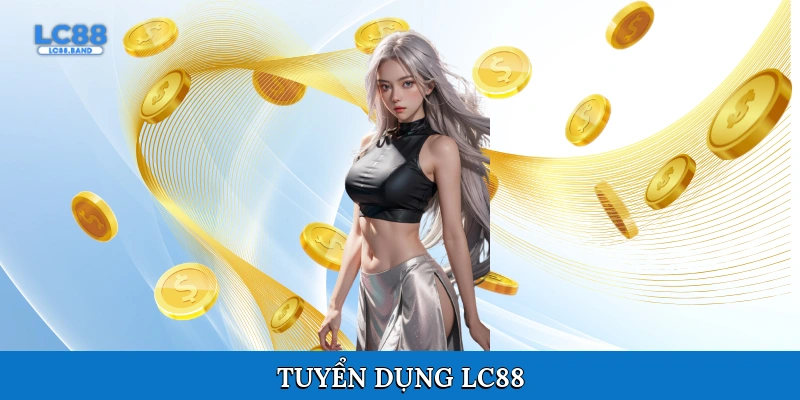 Tuyển dụng LC88